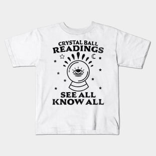 Crystal Ball Readings Know All See All Fortune Teller Kids T-Shirt